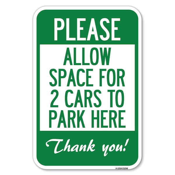 Please-Allow Space for 2 Cars to Park Heavy-Gauge Aluminum Sign, 12" x 18", A-1218-23298